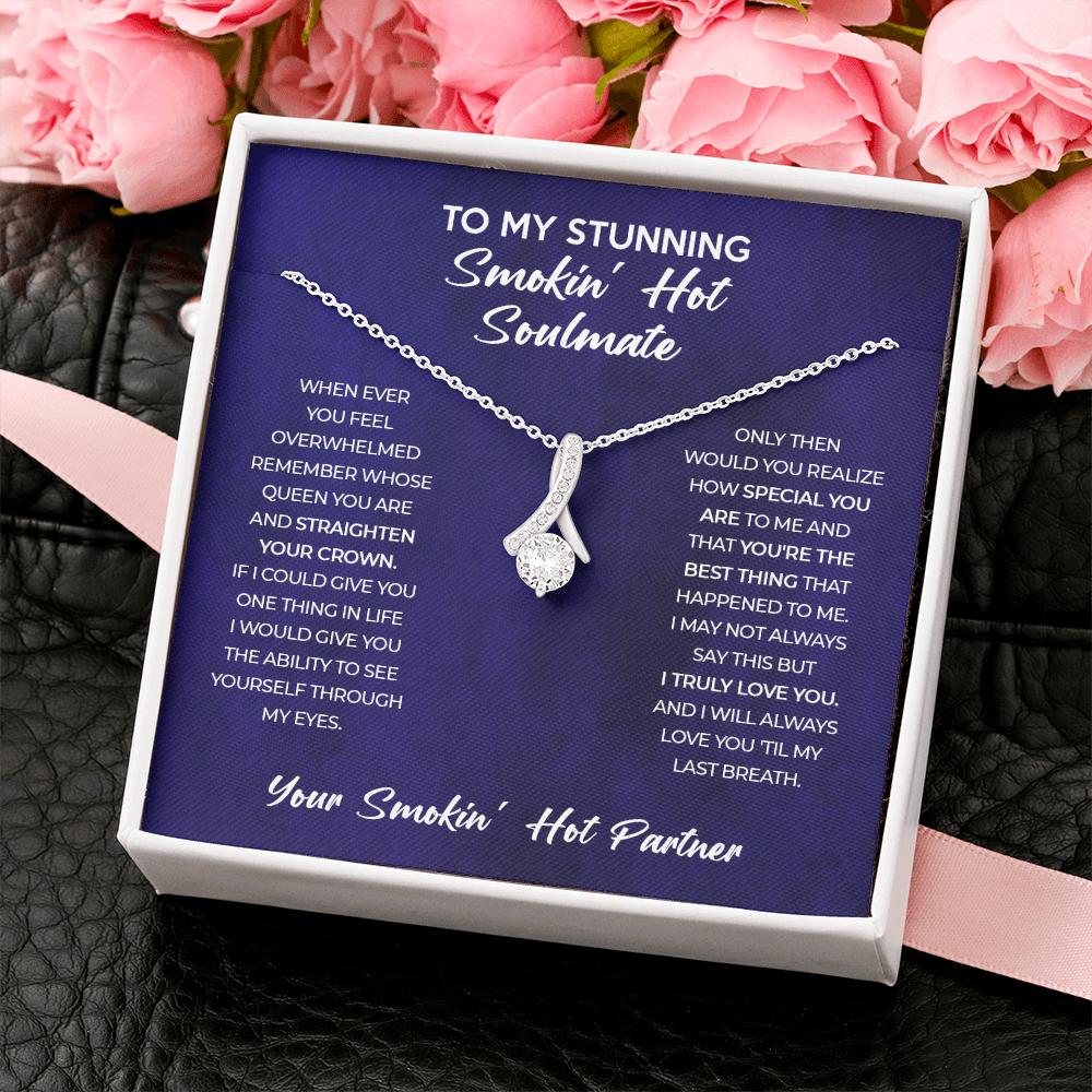 Smokin' Hot Soulmate - Gift for Wife, Girlfriend - Alluring Beauty Necklace