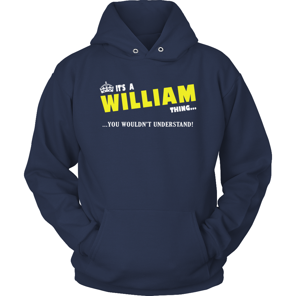 It's A William Thing, You Wouldn't Understand
