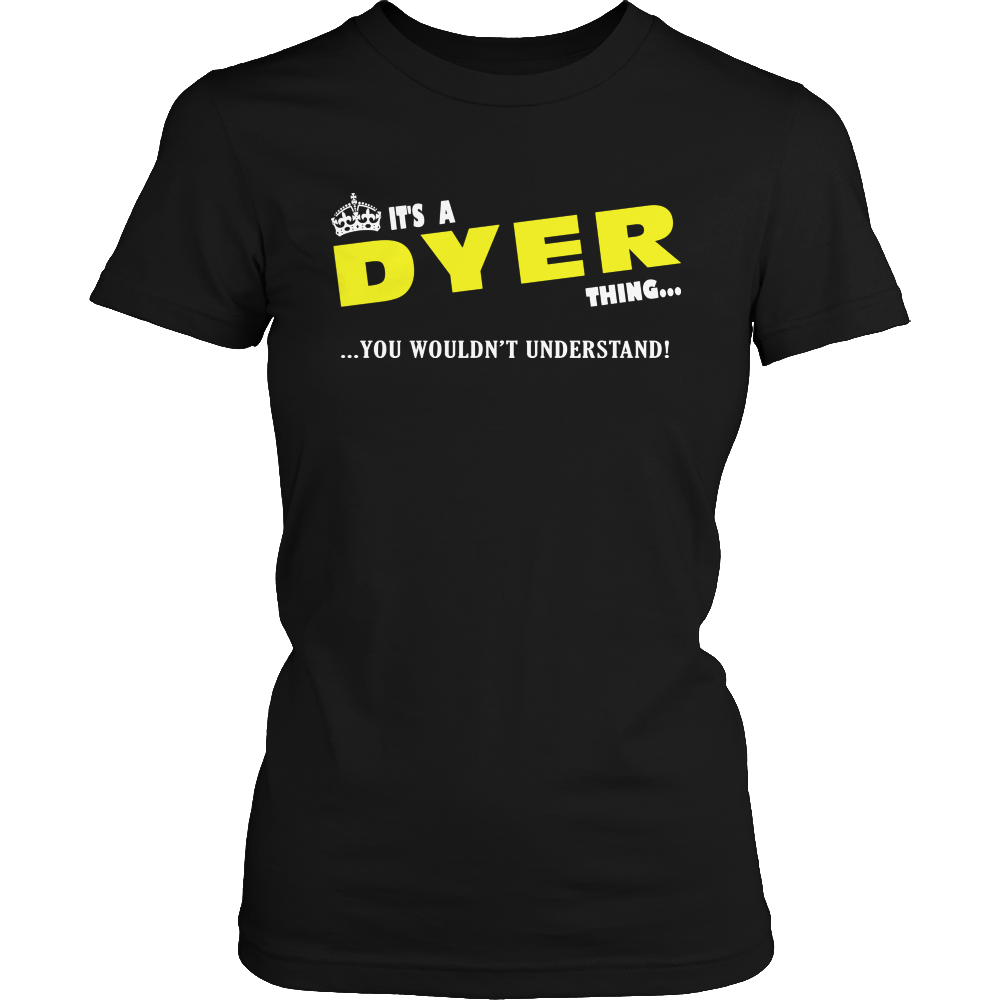It's A Dyer Thing, You Wouldn't Understand