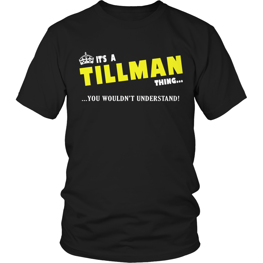 It's A Tillman Thing, You Wouldn't Understand