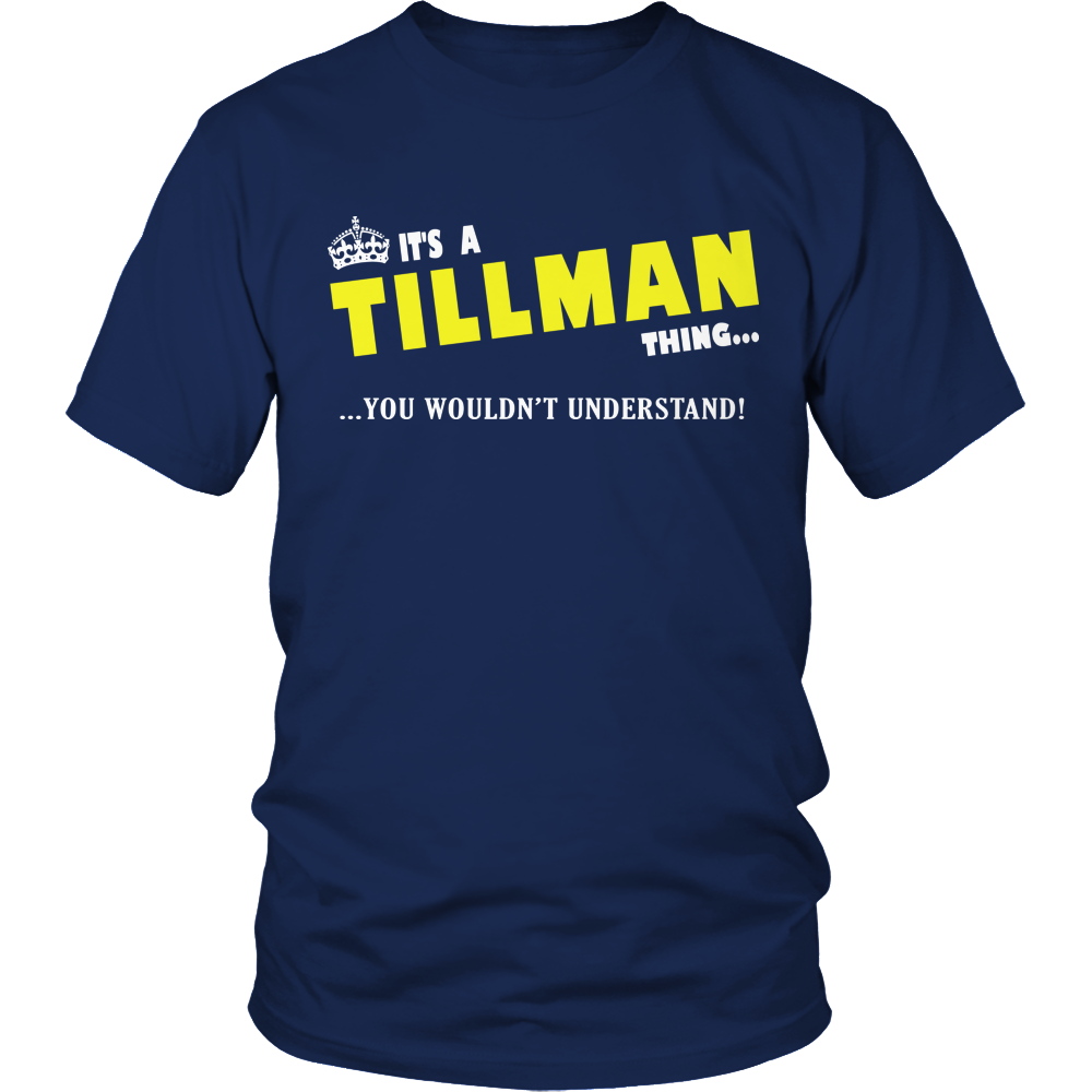 It's A Tillman Thing, You Wouldn't Understand