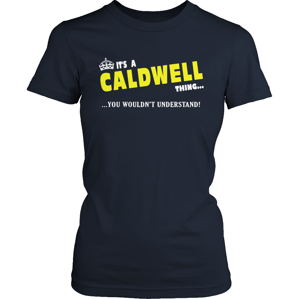 It's A Caldwell Thing, You Wouldn't Understand