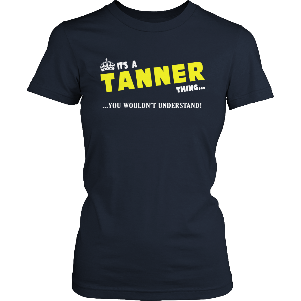 It's A Tanner Thing, You Wouldn't Understand