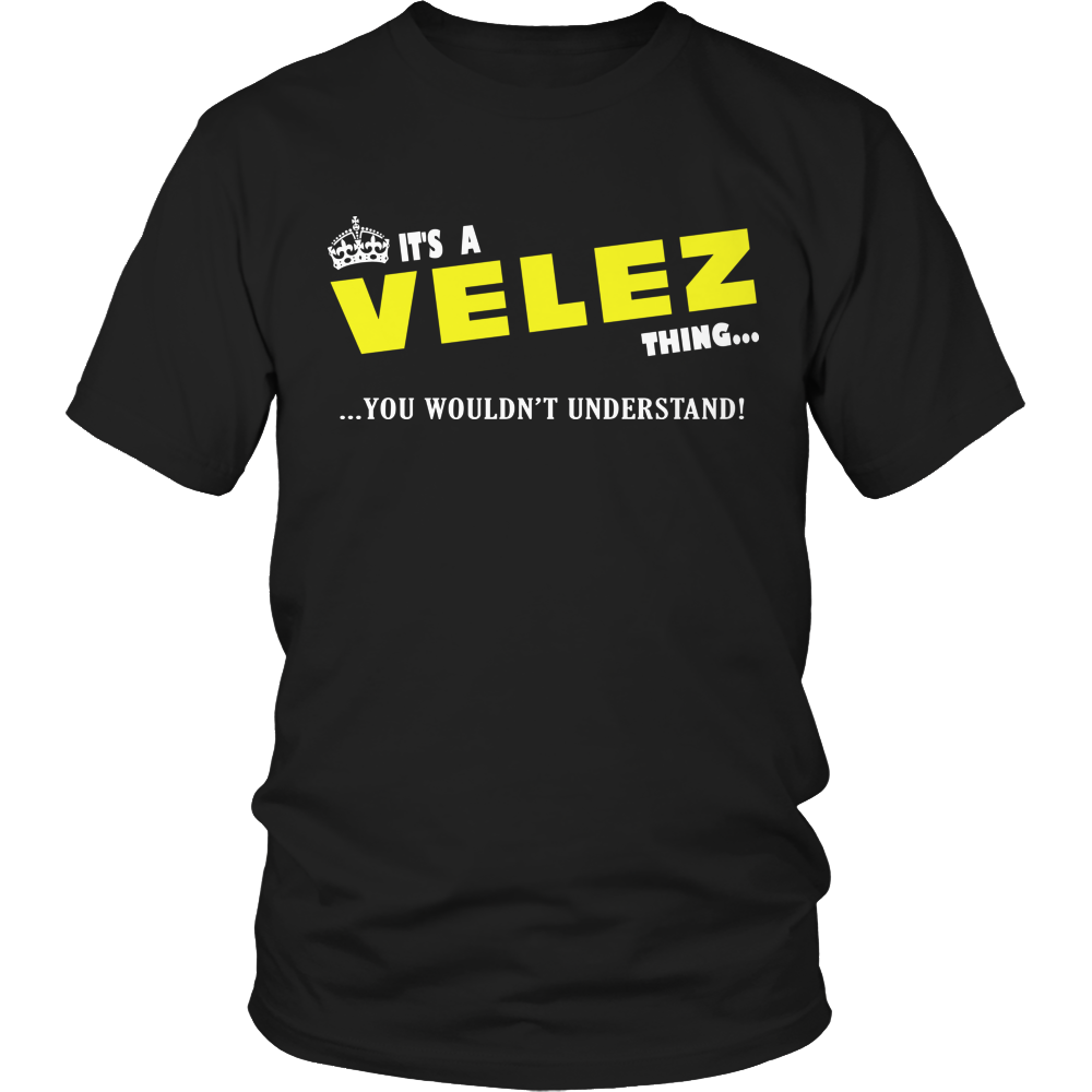 It's A Velez Thing, You Wouldn't Understand