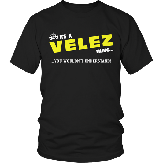 It's A Velez Thing, You Wouldn't Understand