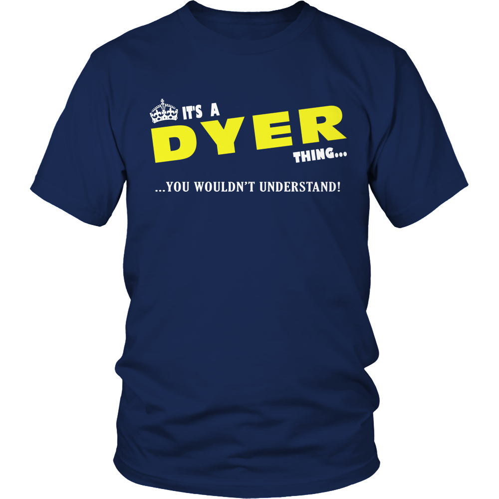 It's A Dyer Thing, You Wouldn't Understand
