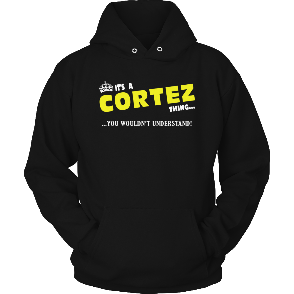It's A Cortez Thing, You Wouldn't Understand