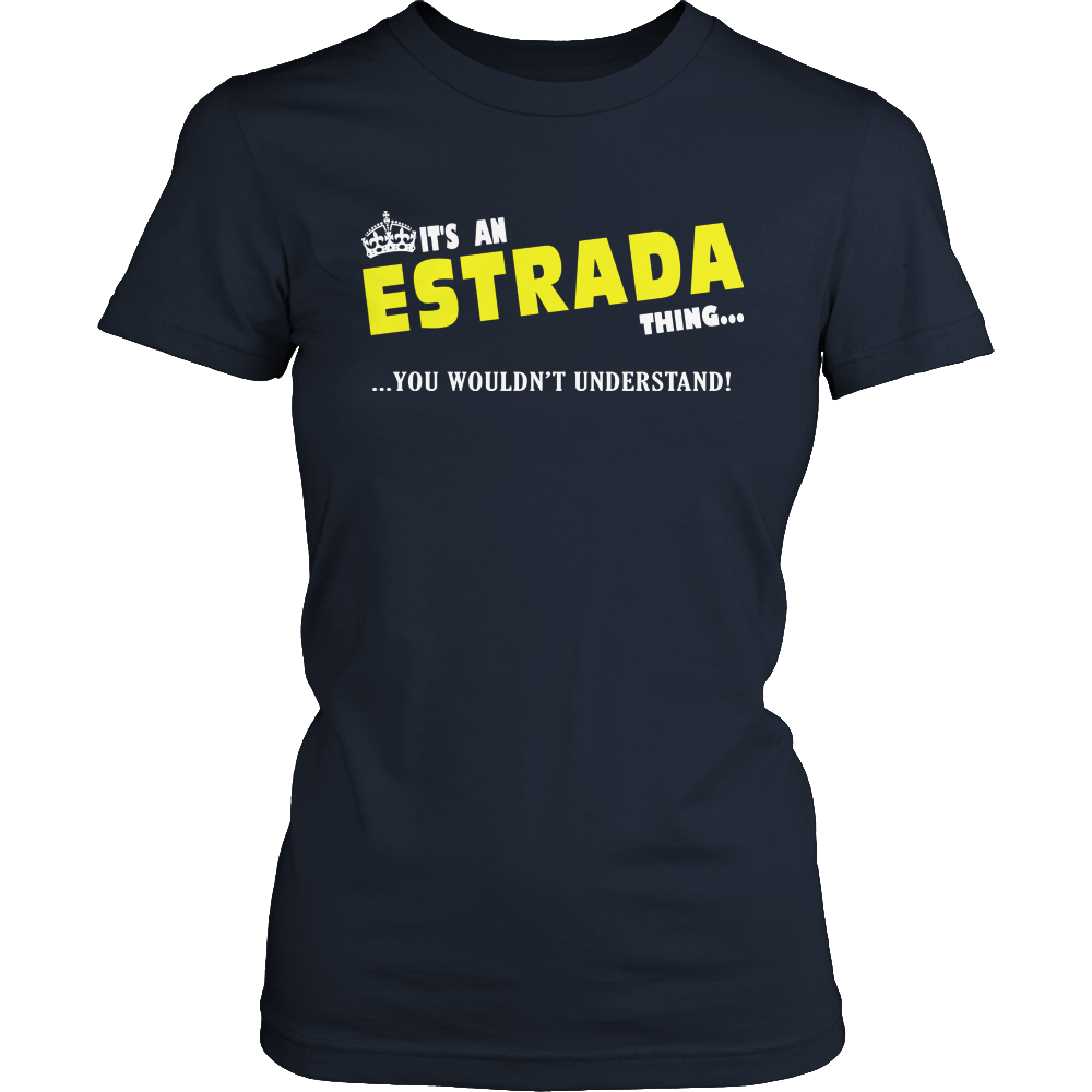 It's An Estrada Thing, You Wouldn't Understand