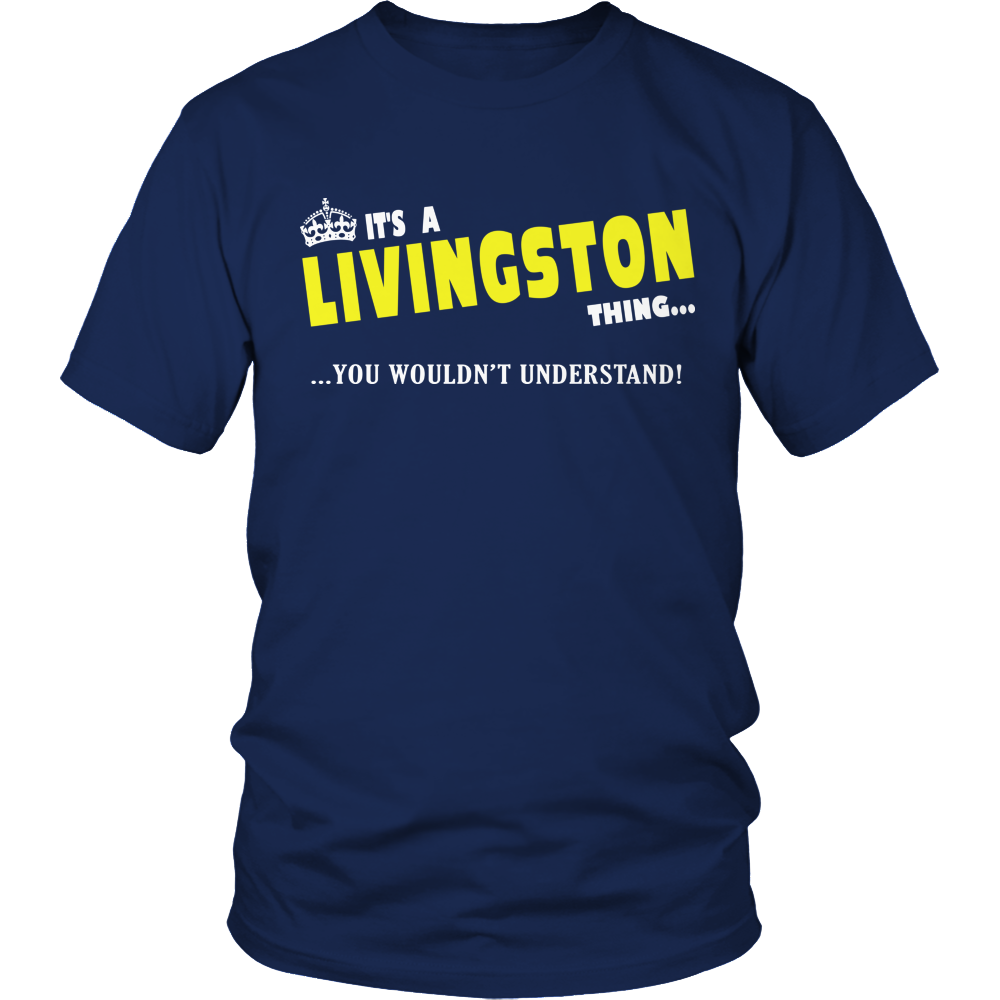 It's A Livingston Thing, You Wouldn't Understand