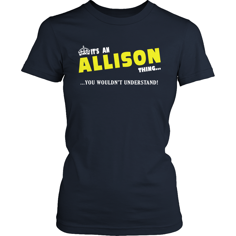 It's An Allison Thing, You Wouldn't Understand