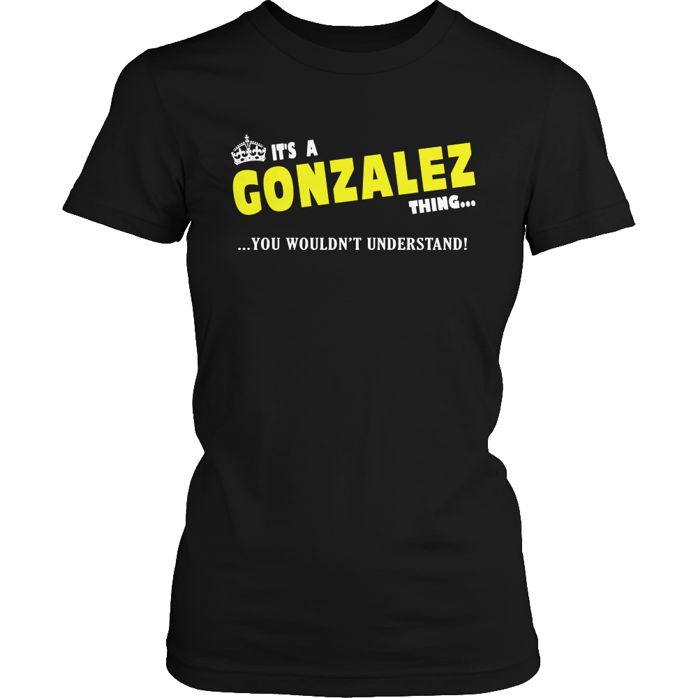 It's A Gonzalez Thing, You Wouldn't Understand