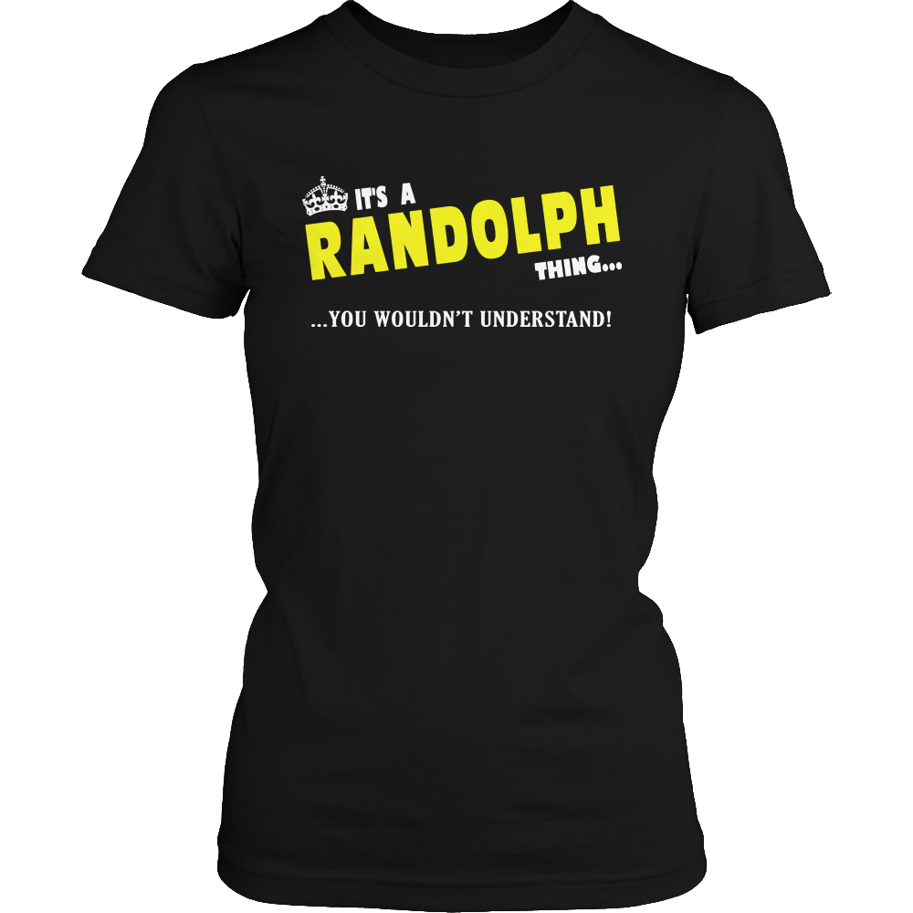It's A Randolph Thing, You Wouldn't Understand