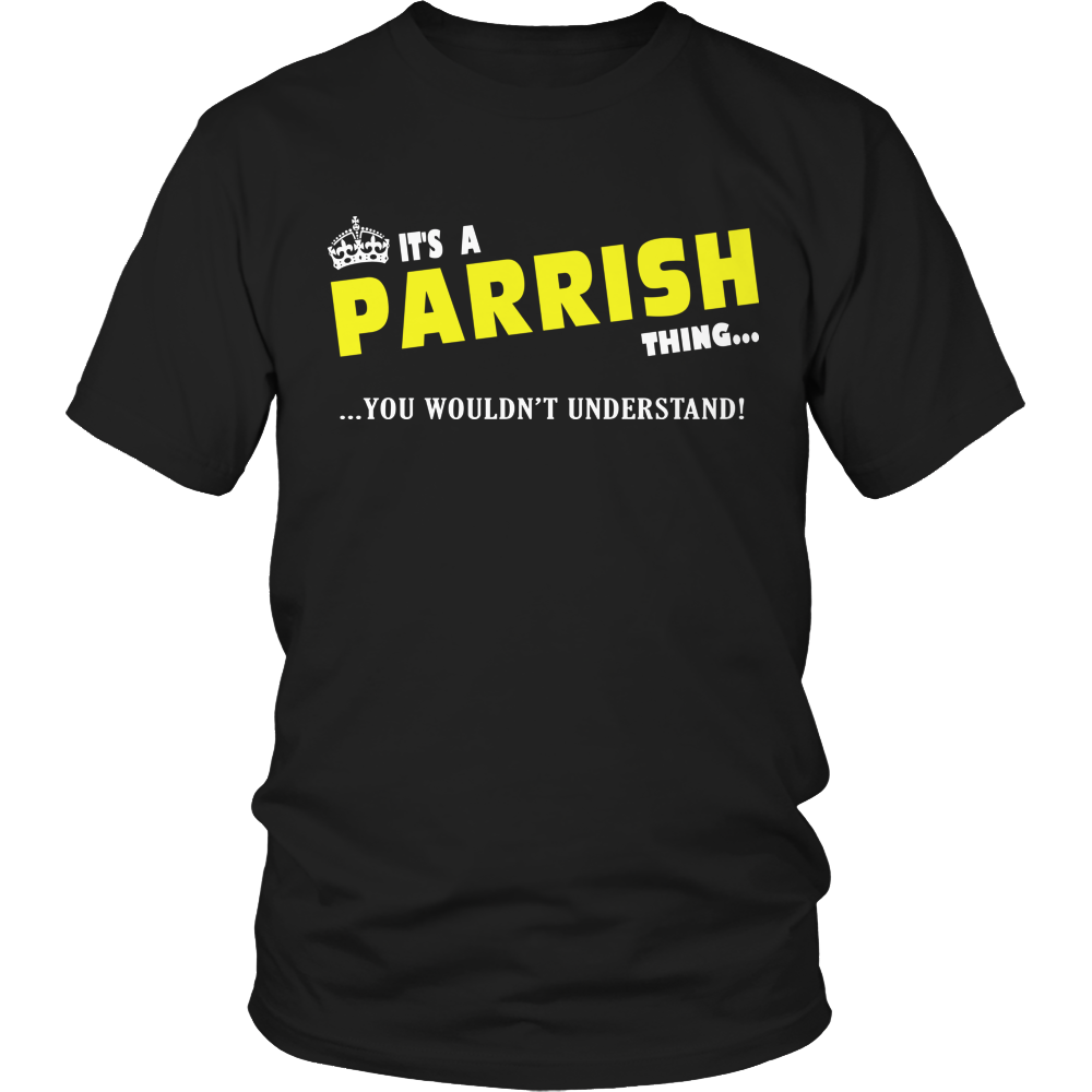 It's A Parrish Thing, You Wouldn't Understand