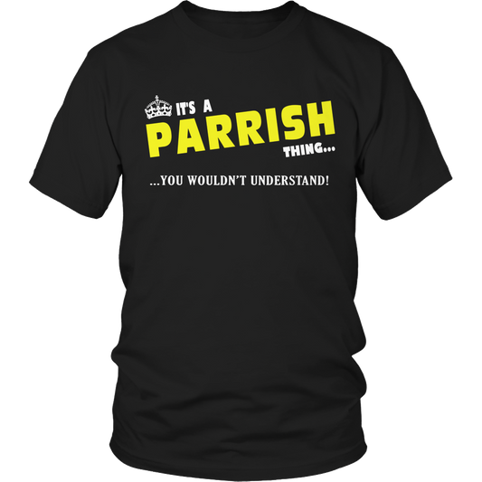 It's A Parrish Thing, You Wouldn't Understand