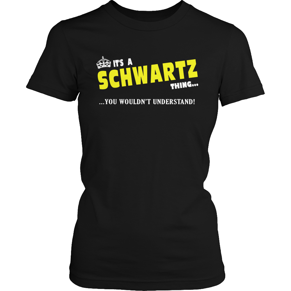It's A Schwartz Thing, You Wouldn't Understand