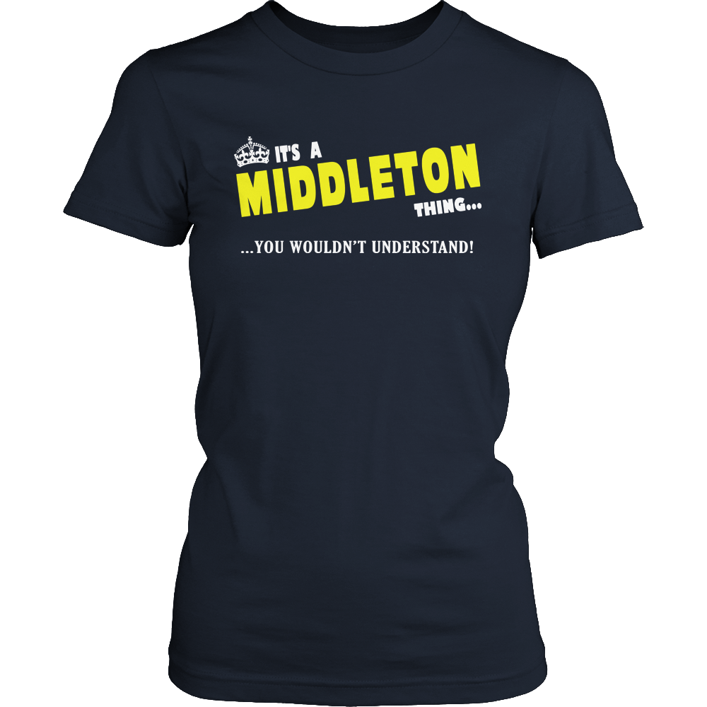 It's A Middleton Thing, You Wouldn't Understand