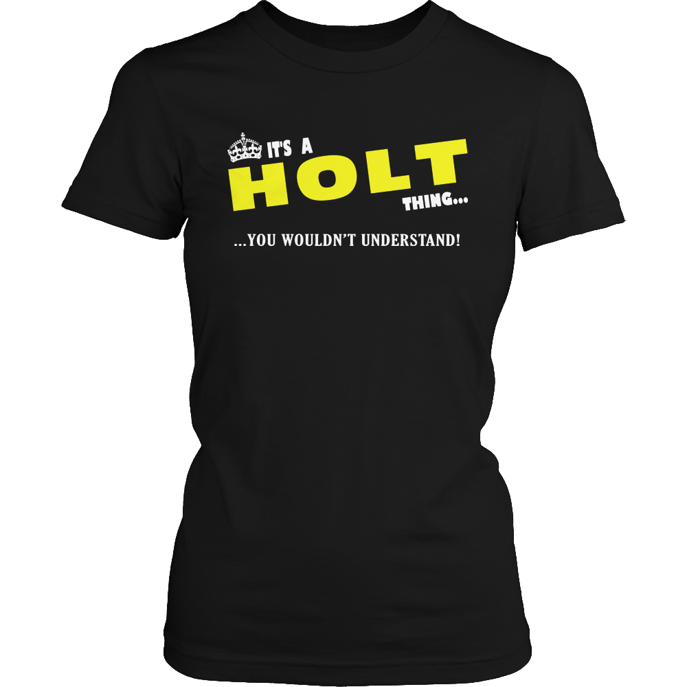 It's A Holt Thing, You Wouldn't Understand