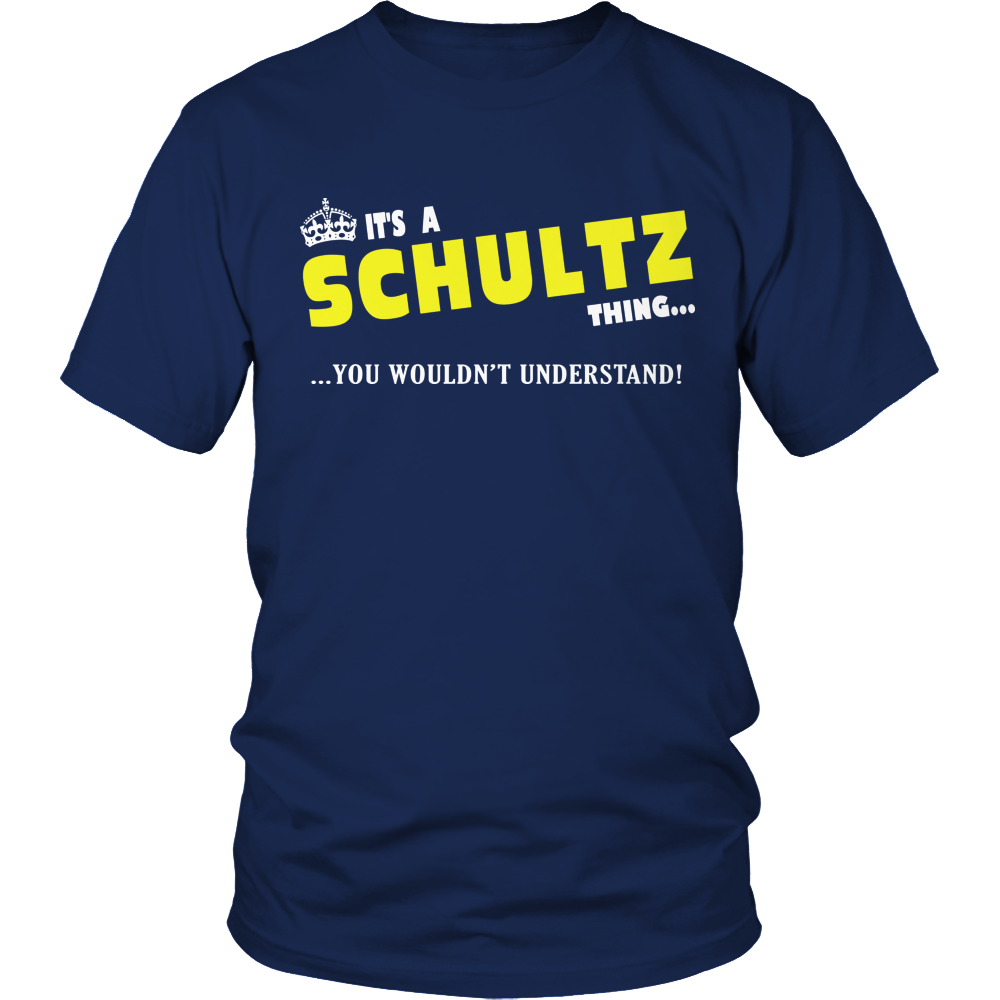 It's A Schultz Thing, You Wouldn't Understand