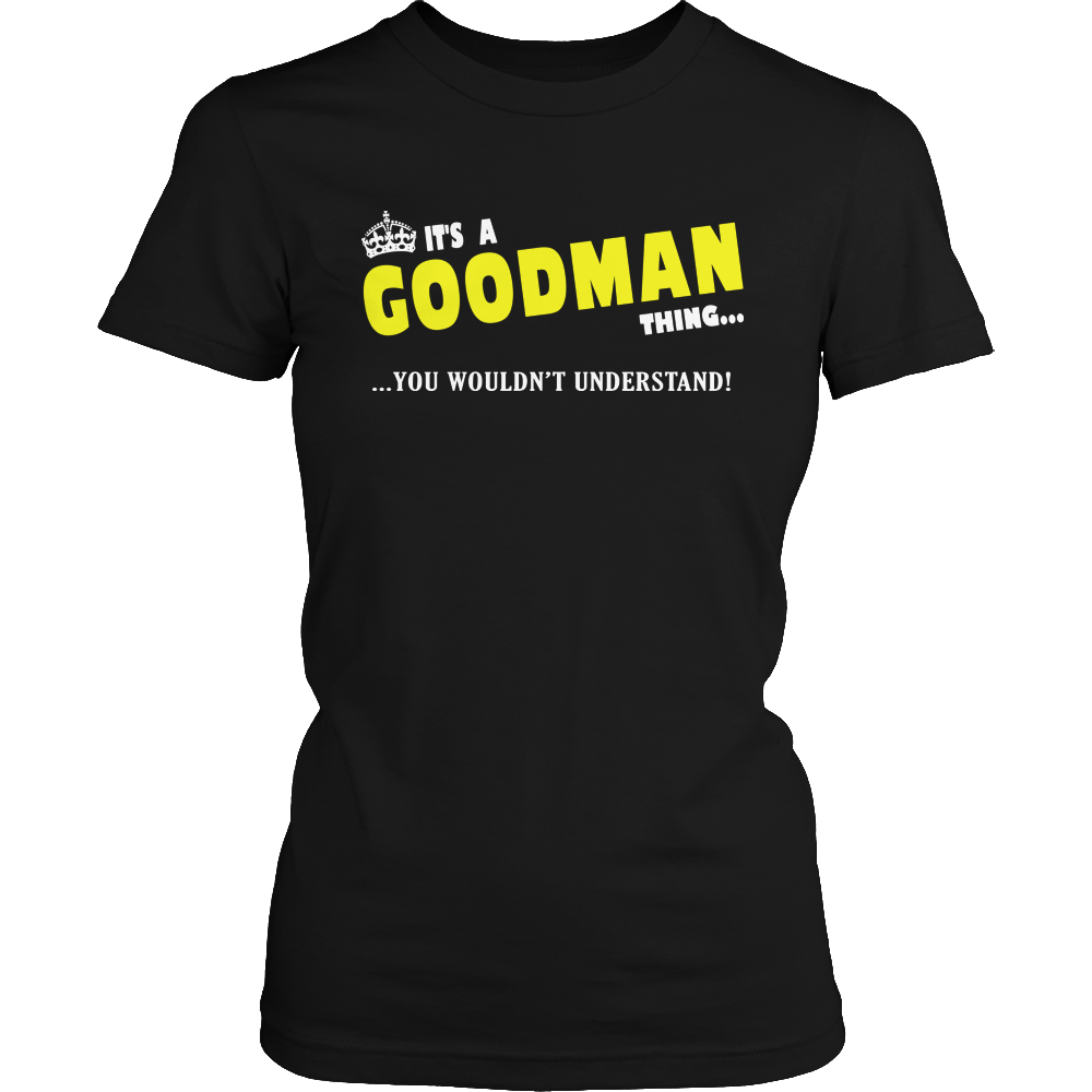 It's A Goodman Thing, You Wouldn't Understand
