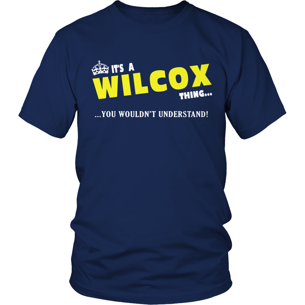 It's A Wilcox Thing, You Wouldn't Understand