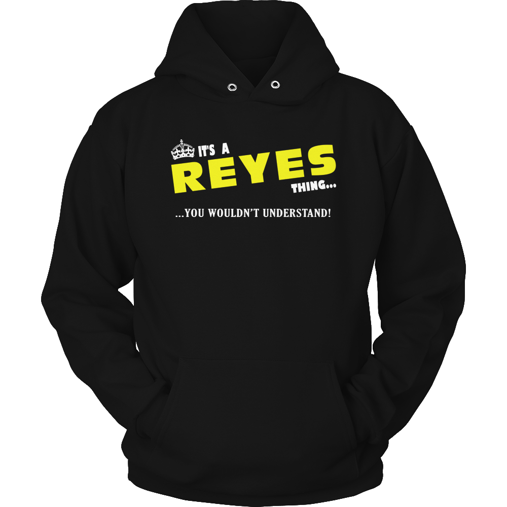 It's A Reyes Thing, You Wouldn't Understand