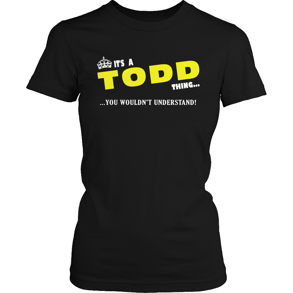 It's A Todd Thing, You Wouldn't Understand
