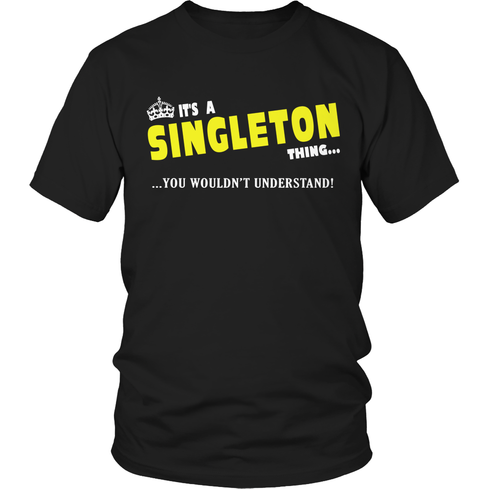 It's A Singleton Thing, You Wouldn't Understand