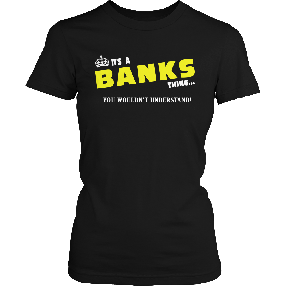It's A Banks Thing, You Wouldn't Understand