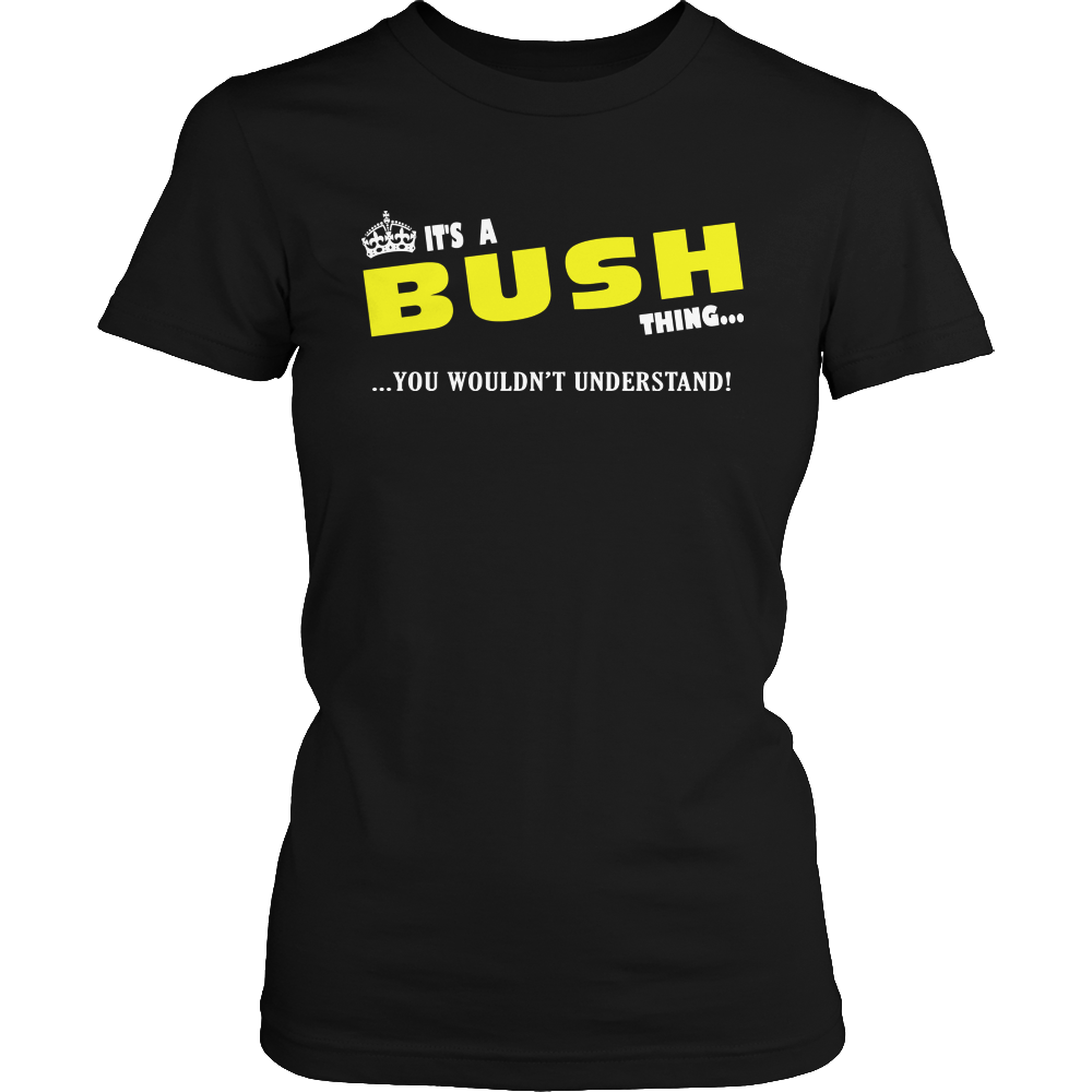It's A Bush Thing, You Wouldn't Understand