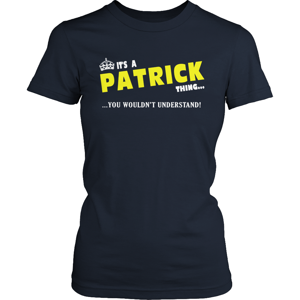 It's A Patrick Thing, You Wouldn't Understand