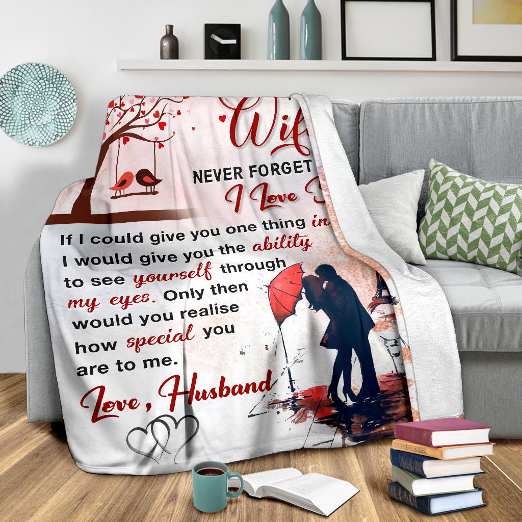 To My Wife Never Forget That I Love You Blanket Gift from Husband