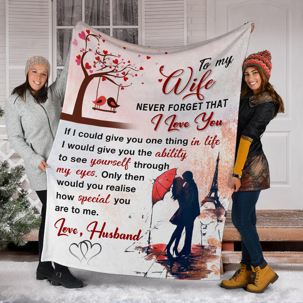To My Wife Never Forget That I Love You Blanket Gift from Husband