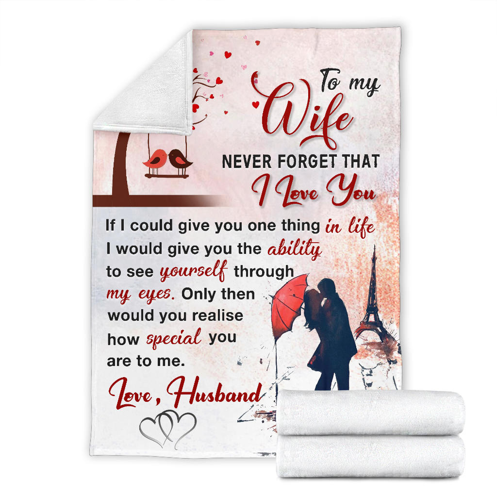 To My Wife Never Forget That I Love You Blanket Gift from Husband