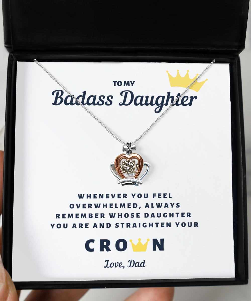 To My Badass Daughter - Crown Necklace - Gift from Dad QL-ZHSN-91JR