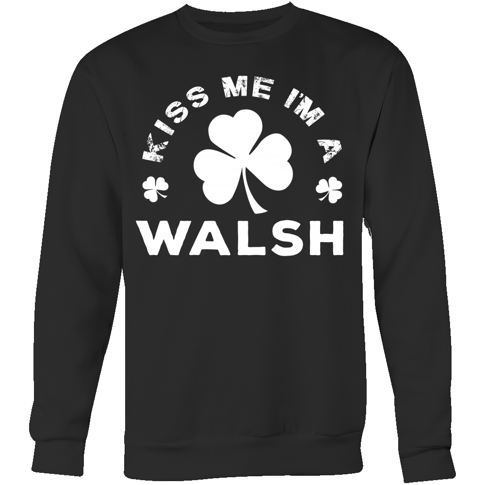 Kiss Me I'm a Walsh