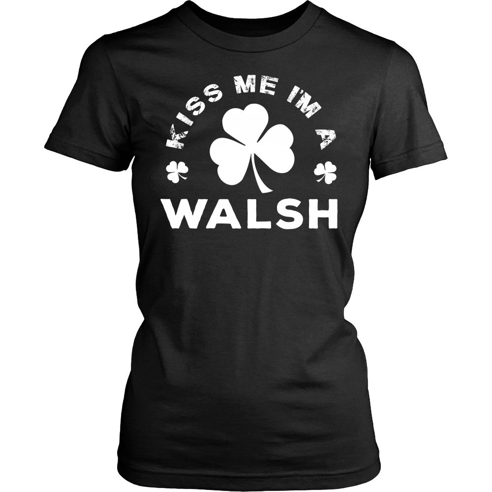 Kiss Me I'm a Walsh